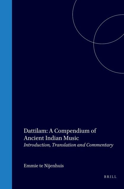 Dattilam, Emmie te Nijenhuis - Dattilam A Compendium of Ancient Indian Music, E-bok