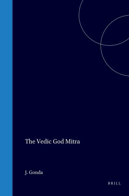 J. Gonda - Vedic god Mitra, E-bok