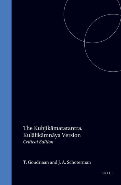 T. Goudriaan, J. A. Schoterman - Kubjikamatatantra, E-bok