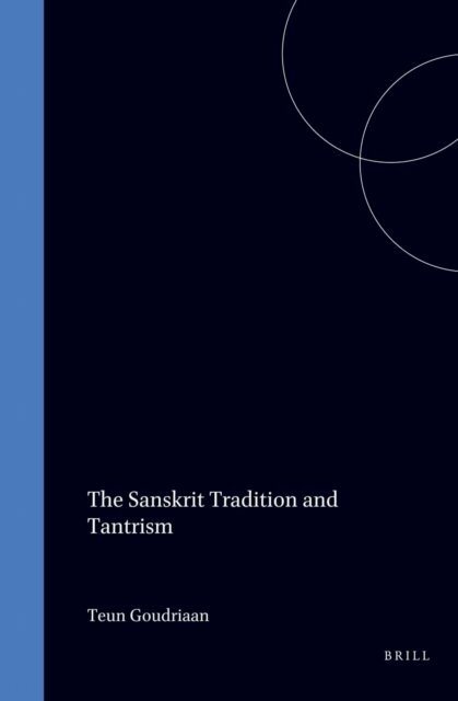 T. Goudriaan - Sanskrit Tradition and Tantrism, E-bok