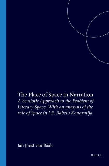 Joost van Baak - Place of Space in Narration, E-bok