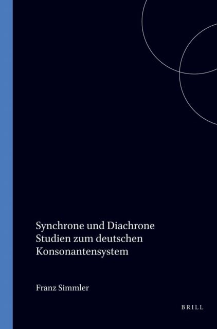 Franz Simmler - Synchrone und Diachrone Studien zum deutschen Konsonantensystem, E-bok
