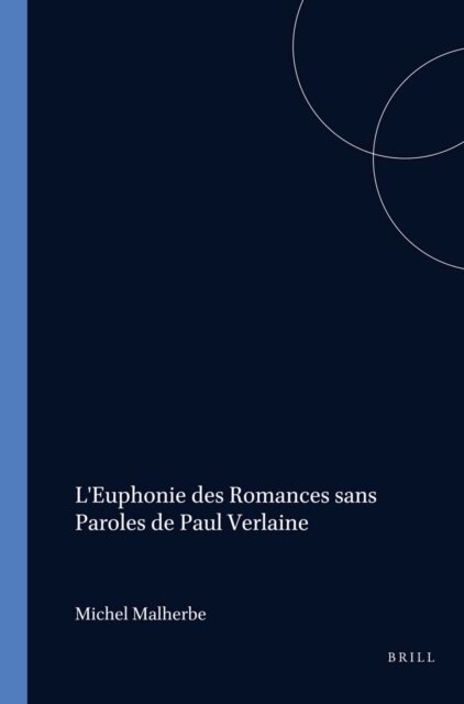Michel Malherbe - L'Euphonie des Romances sans Paroles de Paul Verlaine, E-bok