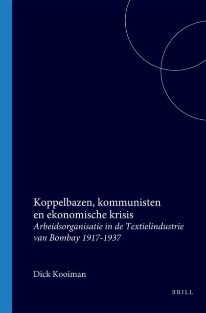 Dick Kooiman - Koppelbazen, kommunisten en ekonomische krisis, E-bok