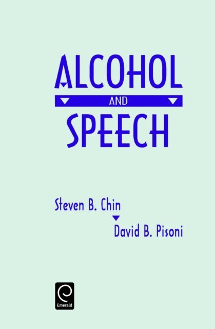 David B. Pisoni, Steven B. Chin - Alcohol and Speech, E-bok