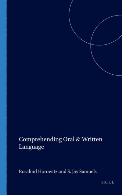S. Jay Samuels, Rosalind Horowitz - Comprehending Oral and Written Language, E-bok