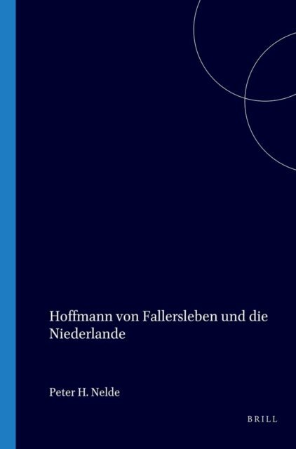 Peter H. Nelde - Hoffmann von Fallersleben und die Niederlande, E-bok