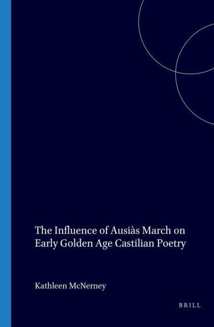 Kathleen McNerney - Influence of Ausias March on Early Golden Age Castilian Poetry, E-bok
