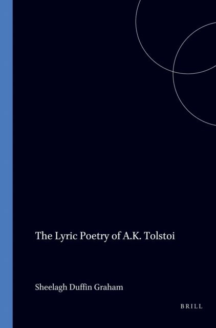 Sheelagh Duffin Graham - Lyric Poetry of A.K. Tolstoi, E-bok