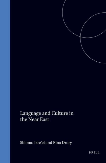 Rina Drory, Shlomo Izre'el - Language and Culture in the Near East, E-bok