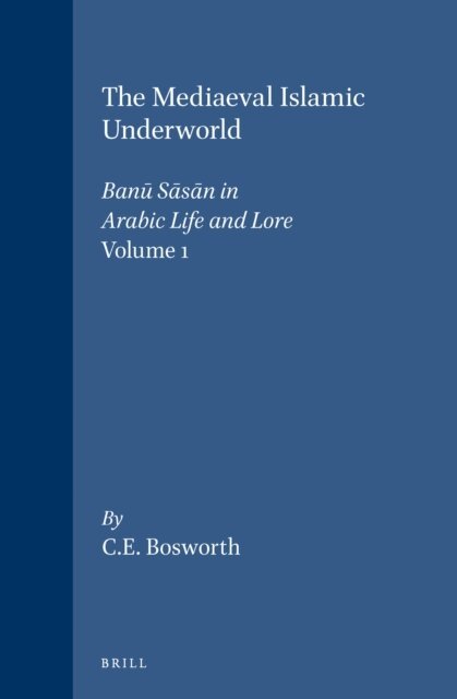 Clifford Edmund Bosworth - Mediaeval Islamic Underworld, E-bok