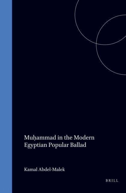 Kamal Abdel-Malek - Muhammad in the Modern Egyptian Popular Ballad, E-bok