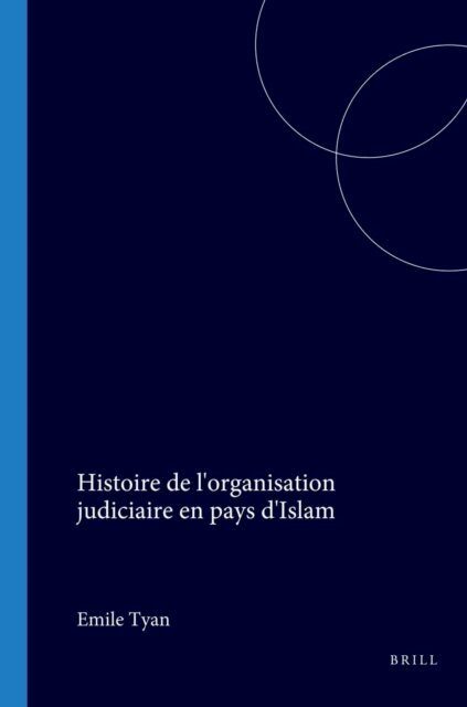Tyan - Histoire de l'organisation judiciaire en pays d'Islam, E-bok