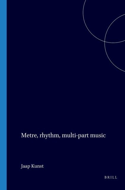 Jaap Kunst - Metre, rhythm, multi-part music, E-bok