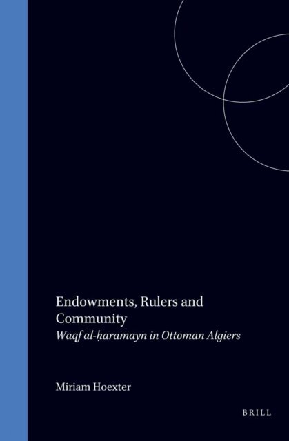 Miriam Hoexter - Endowments, Rulers and Community, E-bok