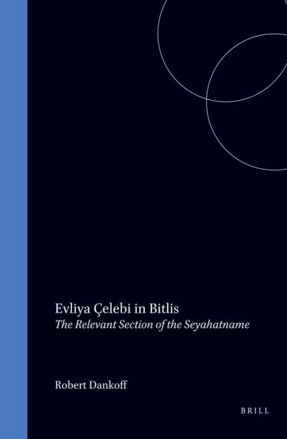 Robert Dankoff - Evliya Celebi in Bitlis, E-bok