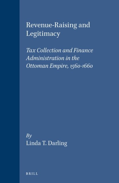 Linda T. Darling - Revenue-Raising and Legitimacy, E-bok