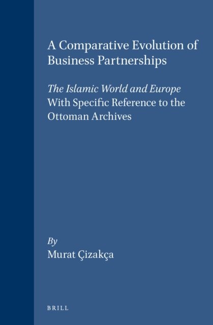 Murat Cizakca - Comparative Evolution of Business Partnerships, E-bok