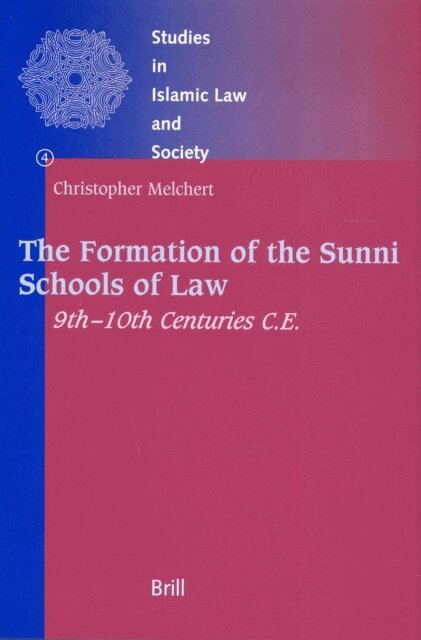 Christopher Melchert - Formation of the Sunni Schools of Law, 9th-10th Centuries C.E., E-bok