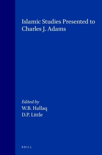Donald P. Little, Wael B. Hallaq - Islamic Studies Presented to Charles J. Adams, E-bok