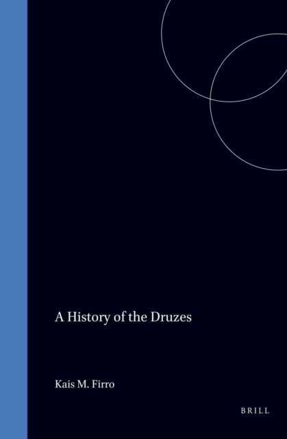 Kais M. Firro - History of the Druzes, E-bok
