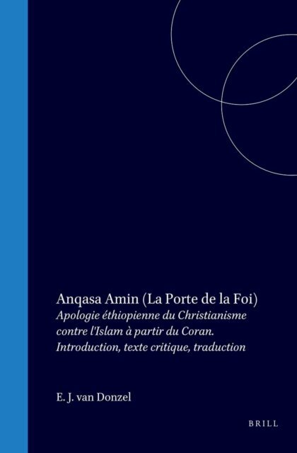 Enbaqom, E.J. van Donzel - Anqasa Amin (La Porte de la Foi), E-bok