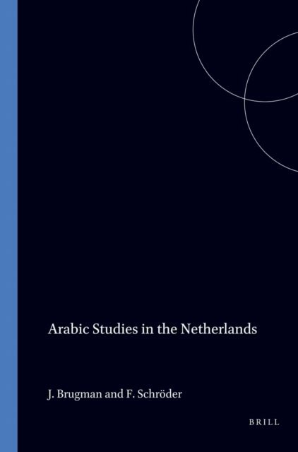 Schroder, J. Brugman - Arabic Studies in the Netherlands, E-bok