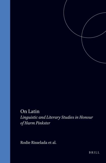 A. Machtelt Bolkestein, Jan R. De Jong, Rodie Risselada - On Latin, E-bok
