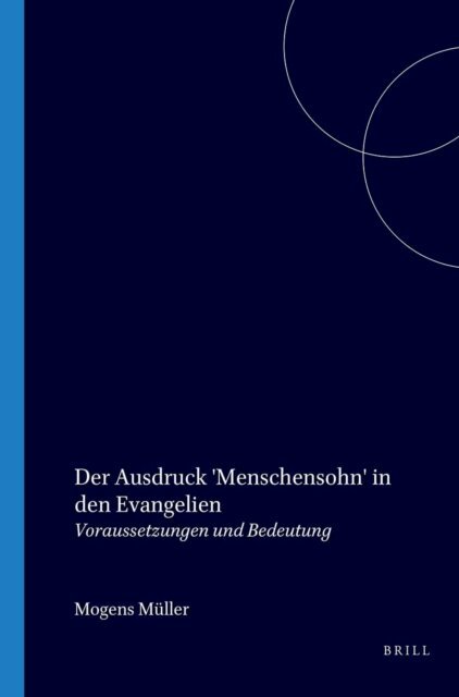 Muller - Ausdruck 'Menschensohn' in den Evangelien, E-bok