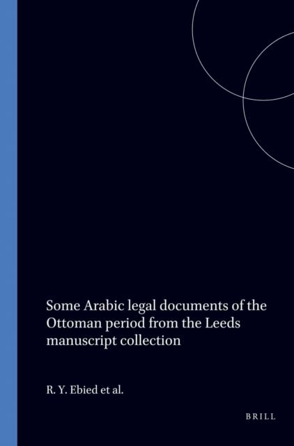 R. Y. Ebied, M. J. L. Young - Some Arabic Legal documents of the Ottoman Period, E-bok