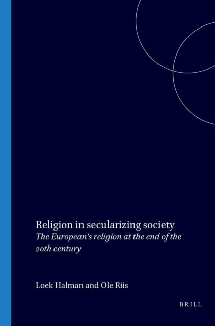 Ole Riis, Loek Halman - Religion in secularizing society, E-bok