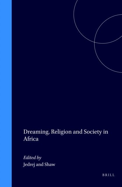 Rosalind Shaw, M.C. Jedrej - Dreaming, Religion and Society in Africa, E-bok