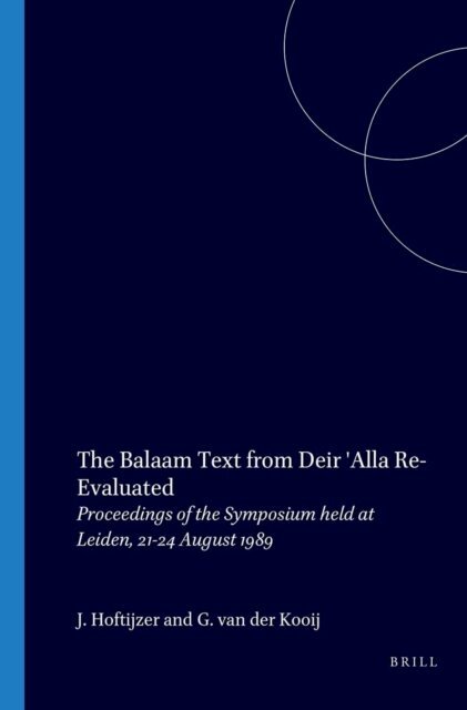 van der Kooij, Hoftijzer - Balaam Text from Deir 'Alla Re-Evaluated, E-bok