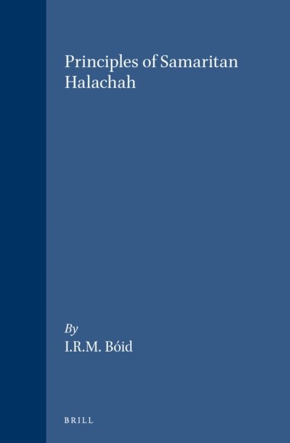 Iain Ruairidh MacMhanainn Boid - Principles of Samaritan Halachah, E-bok