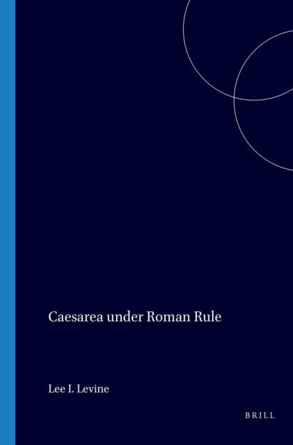 Levine - Caesarea under Roman rule, E-bok