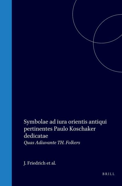Friedrich - Symbolae ad iura orientis antiqui pertinentes Paulo Koschaker dedicatae, E-bok