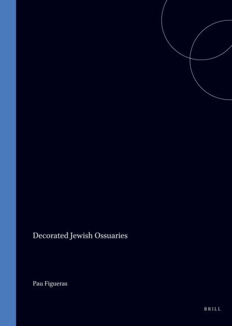 Pau Figueras - Decorated Jewish Ossuaries, E-bok