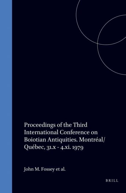 Jacques-Yvan Morin, John M. Fossey, Hubert Giroux - Proceedings of the Third International Conference on Boiotian Antiquities., E-bok