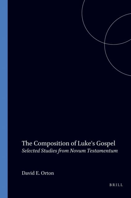 David E. Orton - Composition of Luke's Gospel, E-bok