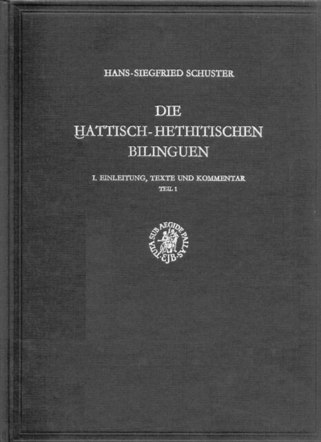 Schuster - Die hattisch-hethitischen Bilinguen, E-bok