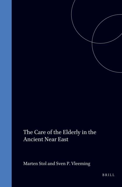 Vleeming, Stol - Care of the Elderly in the Ancient Near East, E-bok