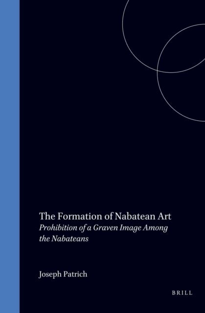 Joseph Patrich - Formation of Nabatean Art, E-bok