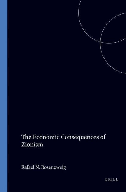 Rafael N. Rosenzweig - Economic Consequences of Zionism, E-bok