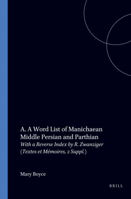 Mary Boyce - Word-List of Manichaean Middle Persian and Parthian, E-bok