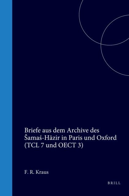 Kraus - Briefe aus dem Archive des Samas-Hazir in Paris und Oxford (TCL 7 und OECT 3), E-bok