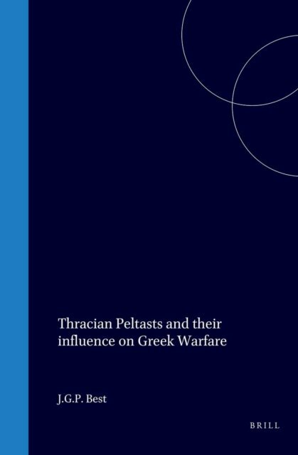 Best - Thracian peltasts and their influence on Greek warfare, E-bok