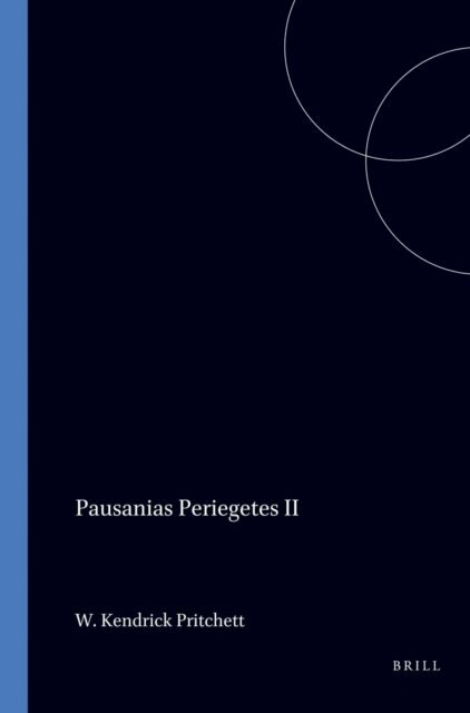 W. Kendrick Pritchett - Pausanias Periegetes II, E-bok