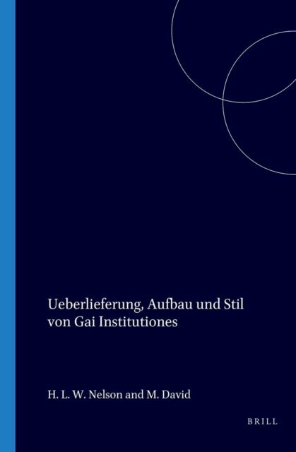 Nelson - Ueberlieferung, Aufbau und Stil von Gai Institutiones, E-bok