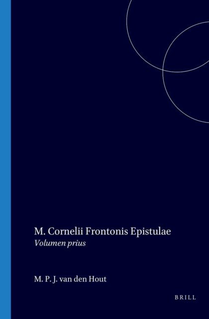 Marcus Cornelius Fronto, M. P. J. van den Hout - M. Cornelii Frontonis Epistulae, E-bok