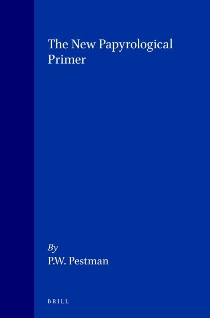 P.W. Pestman - New Papyrological Primer, E-bok